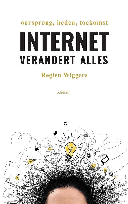 Foto van Internet verandert alles - regien wiggers - ebook (9789463381864)