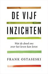 Foto van De vijf inzichten - frank ostaseski - ebook (9789044976076)