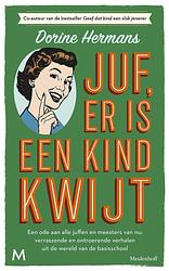 Foto van Juf, er is een kind kwijt - dorine hermans - ebook (9789402315875)