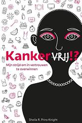 Foto van Kankervrij!? - sheila r. prins-knight - paperback (9789402154979)