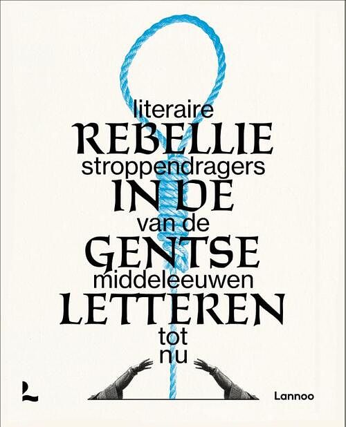 Foto van Rebellie in de gentse letteren - lars bernaerts, lieselot de taeye - hardcover (9789401486248)