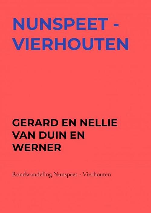 Foto van Nunspeet - vierhouten - gerard en nellie van duin en werner - paperback (9789403670690)