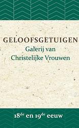 Foto van Geloofsgetuigen 18de en 19de eeuw - a.w. bronsveld - paperback (9789057194450)