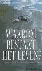 Foto van Waarom bestaat het leven? - sjoerd zuidzee - ebook