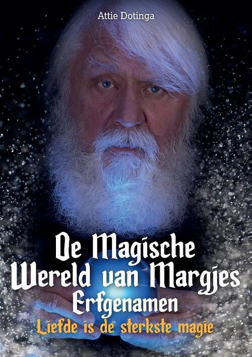 Foto van De magische wereld van margjes erfgenamen - attie dotinga - paperback (9789464436860)