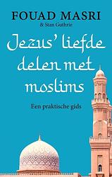 Foto van Jezus's liefde delen met moslims - fouad masri, stan guthrie - paperback (9789043539029)