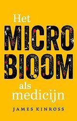Foto van Het microbioom als medicijn - james kinross - paperback (9789057125775)
