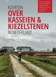 Foto van Koersen over kasseien & kiezelstenen in nederland - martijn sargentini - ebook (9789000356201)