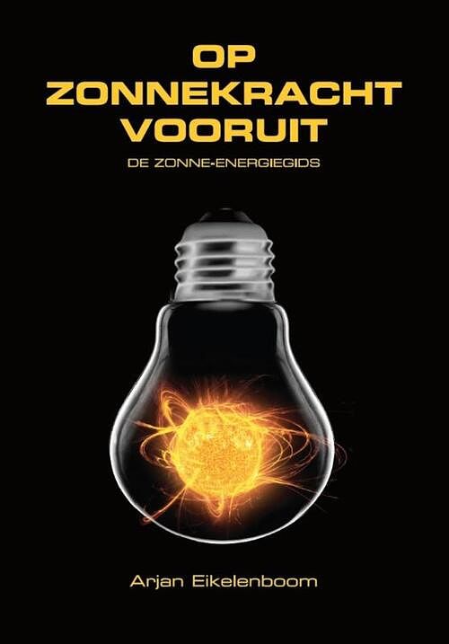 Foto van Op zonnekracht vooruit - arjan eikelenboom - ebook (9789082183016)