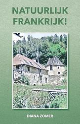 Foto van Natuurlijk frankrijk! - diana zomer - paperback (9789083237718)