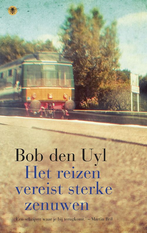 Foto van Het reizen vereist sterke zenuwen - bob den uyl - ebook (9789060059746)