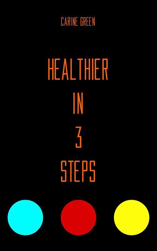 Foto van Healthier in 3 steps - carine green - ebook (9789493111035)