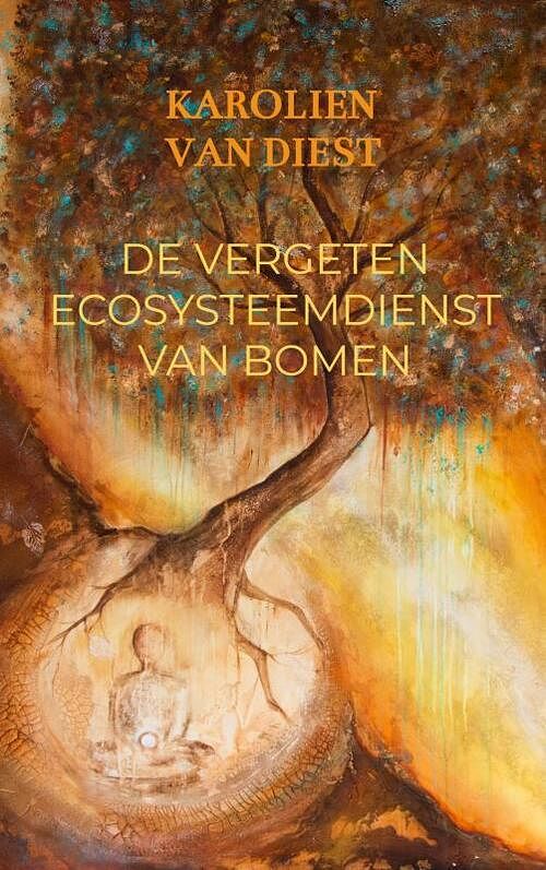 Foto van De vergeten ecosysteemdienst van bomen - karolien van diest - paperback (9789464054996)