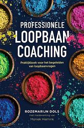 Foto van Professionele loopbaancoaching (derde herziene editie) - moniek hiemink, rozemarijn dols - ebook (9789089655042)