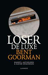 Foto van Loser de luxe (e-boek) - bent goorman - ebook (9789020998306)