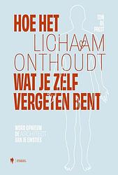 Foto van Hoe het lichaam onthoudt wat je zelf vergeten bent - tom de prest - paperback (9789463938808)