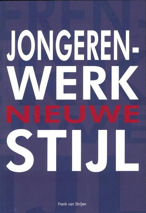 Foto van Jongerenwerk nieuwe stijl - frank van strijen - paperback (9789088502552)