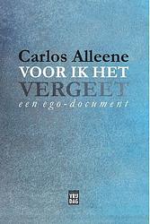 Foto van Voor ik het vergeet - carlos alleene - paperback (9789460017902)