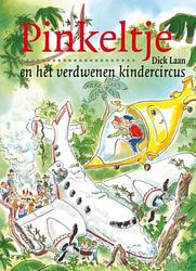 Foto van Pinkeltje en het verdwenen kindercircus - dick laan - ebook (9789000309511)