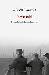 Foto van Ik was erbij - a.f. van ravesteijn - ebook (9789059369313)