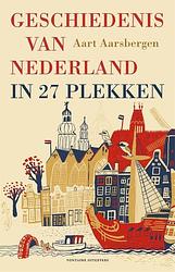 Foto van Geschiedenis van nederland in 27 plekken - aart aarsbergen - paperback (9789059563407)