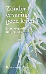 Foto van Zonder ervaring geen leven - dr. c.a. van der sluijs - ebook (9789402907971)