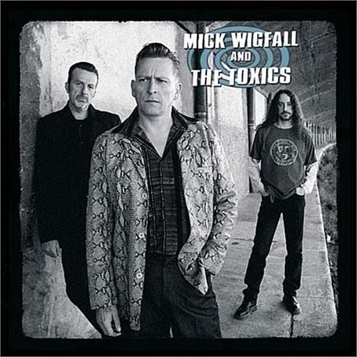 Foto van Mick wigfall and the toxics - cd (3775000082512)