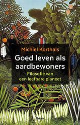 Foto van Goed leven als aardbewoners - michiel korthals - ebook