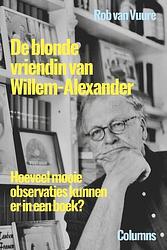 Foto van De blonde vriendin van willem-alexander - rob van vuure - paperback (9789493201811)