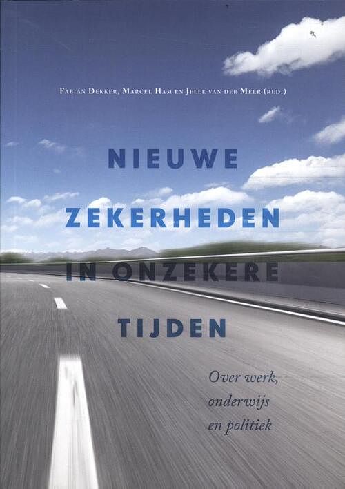 Foto van Nieuwe zekerheden in onzekere tijden - fabian dekker - paperback (9789461645562)