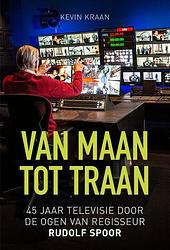 Foto van Van maan tot traan - kevin kraan, rudolf spoor - paperback (9789493300149)