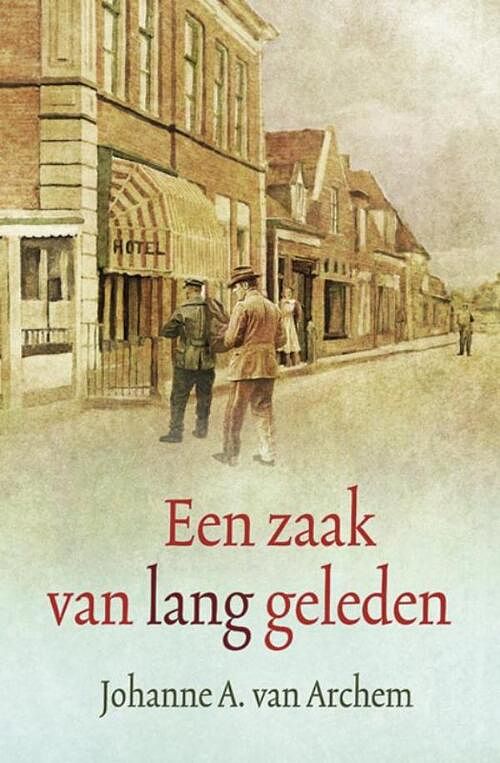 Foto van Een zaak van lang geleden - johanne a. van archem - ebook (9789059777903)