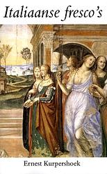 Foto van Italiaanse fresco's - ernest kurpershoek - paperback (9789077787304)