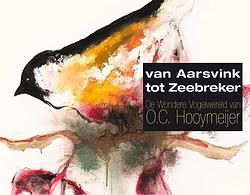 Foto van Van aarsvink tot zeebreker - o.c. hooymeijer - hardcover (9789090361291)