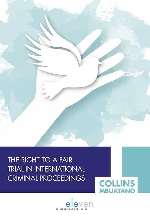 Foto van The right to a fair trial in international criminal proceedings - mbuayang collins - ebook (9789462748873)