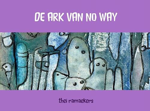 Foto van De ark van no way - thei ramaekers - paperback (9789402167245)