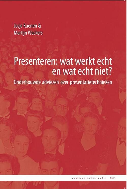 Foto van Presenteren: wat werkt echt en wat echt niet? - josje kuenen, martijn wackers - paperback (9789081854726)