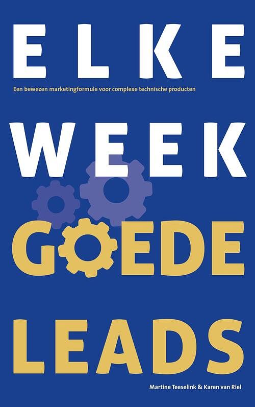 Foto van Elke week goede leads - karen van riel, martine teeselink - ebook (9789090325958)