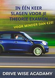 Foto van In één keer slagen voor je theorie examen - drive wise acadamy - paperback (9789464921458)