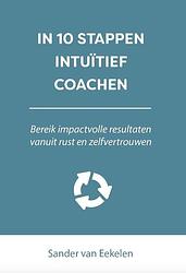Foto van In 10 stappen intuïtief coachen - sander van eekelen - paperback (9789493187443)