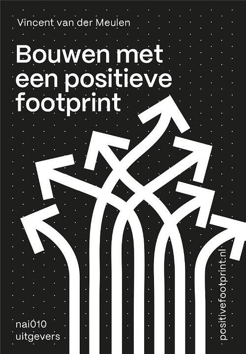 Foto van Bouwen met een positieve footprint - vincent van der meulen - paperback (9789462087446)