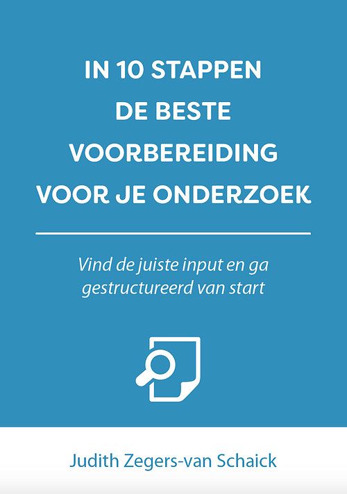 Foto van In 10 stappen de beste voorbereiding voor je onderzoek - judith zegers-van schaick - ebook (9789493187931)