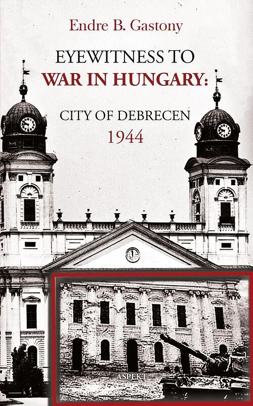 Foto van Eyewitness to the war in hungary - endre b. gastony - ebook (9789464249484)