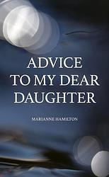 Foto van Advice to my dear daughter - marianne hamilton - ebook (9789083103303)