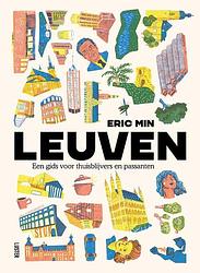 Foto van Leuven, een gids voor thuisblijvers en passanten - eric min - paperback (9789460583568)