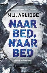 Foto van Naar bed, naar bed - m.j. arlidge - ebook (9789402308983)