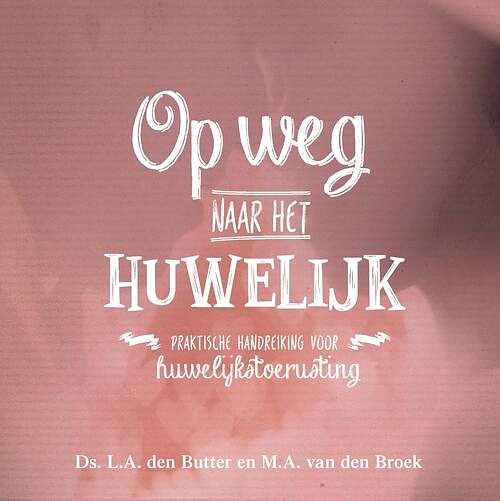 Foto van Op weg naar het huwelijk - ds. l. a den butter, m.a. van den broeke - ebook (9789402905342)