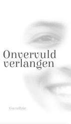 Foto van Onvervuld verlangen - gurubzie - hardcover (9789493288034)