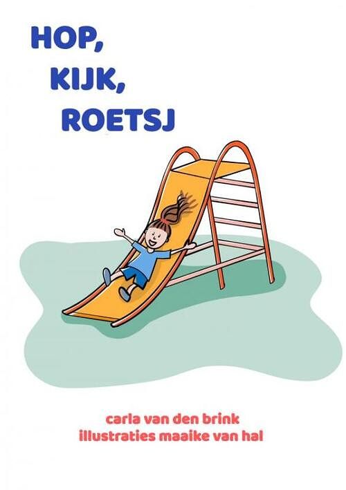 Foto van Hop, kijk, roetsj - carla van den brink - paperback (9789464802566)