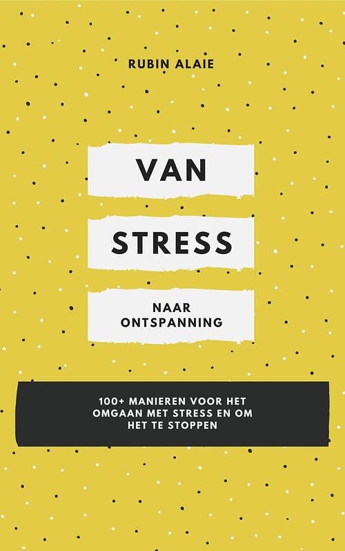 Foto van Van stress naar ontspanning - rubin alaie - ebook (9789493347175)